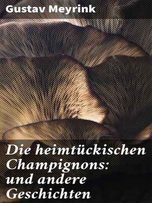 cover image of Die heimtückischen Champignons